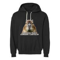 Idk How Much Longer I Can Slay Capybara Sarcastic Dank Meme Garment-Dyed Fleece Hoodie