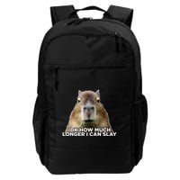 Idk How Much Longer I Can Slay Capybara Sarcastic Dank Meme Backpack
