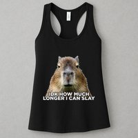 Idk How Much Longer I Can Slay Capybara Sarcastic Dank Meme Womens Tank Top