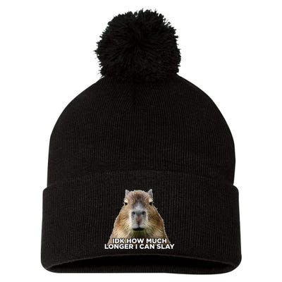 Idk How Much Longer I Can Slay Capybara Sarcastic Dank Meme Pom Pom 12in Knit Beanie