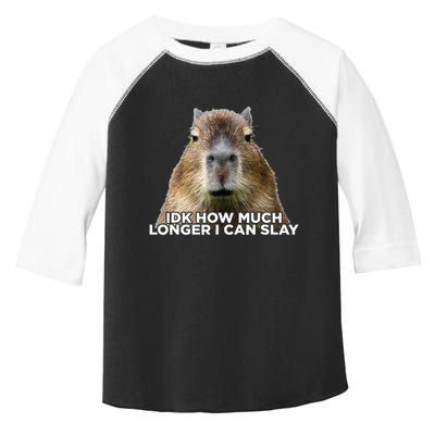 Idk How Much Longer I Can Slay Capybara Sarcastic Dank Meme Toddler Fine Jersey T-Shirt