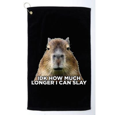 Idk How Much Longer I Can Slay Capybara Sarcastic Dank Meme Golf Towel