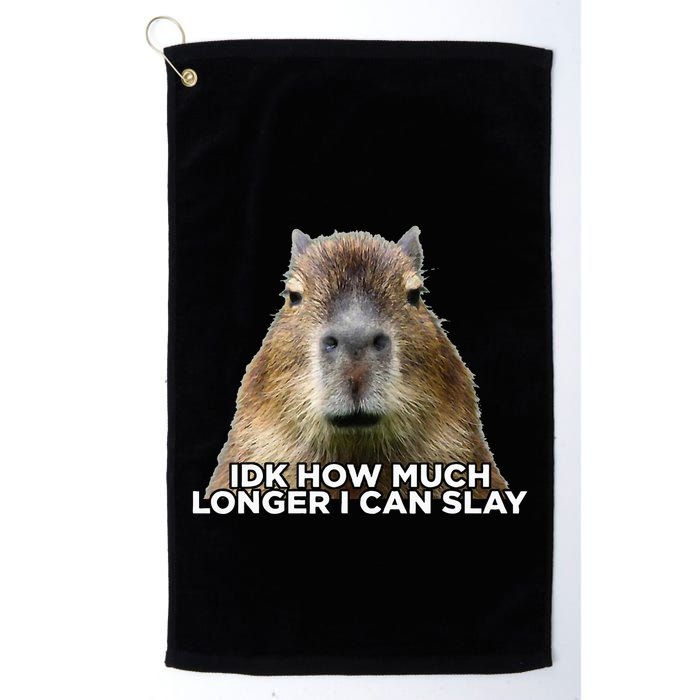 Idk How Much Longer I Can Slay Capybara Sarcastic Dank Meme Golf Towel