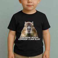 Idk How Much Longer I Can Slay Capybara Sarcastic Dank Meme Toddler T-Shirt