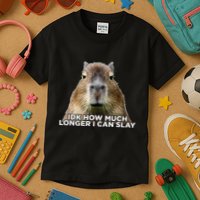 Idk How Much Longer I Can Slay Capybara Sarcastic Dank Meme Kids T-Shirt