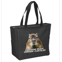 Idk How Much Longer I Can Slay Capybara Sarcastic Dank Meme Zip Tote Bag