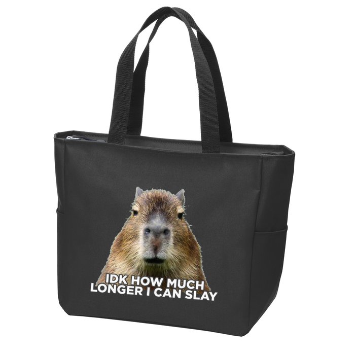 Idk How Much Longer I Can Slay Capybara Sarcastic Dank Meme Zip Tote Bag