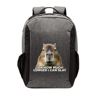 Idk How Much Longer I Can Slay Capybara Sarcastic Dank Meme Vector Backpack