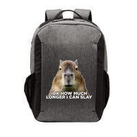 Idk How Much Longer I Can Slay Capybara Sarcastic Dank Meme Vector Backpack