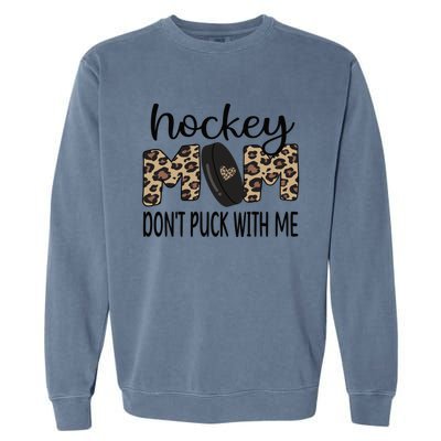 Ice Hockey Mom Of An Ice Hockey Player Hockey Mom Cute Gift Garment-Dyed Sweatshirt