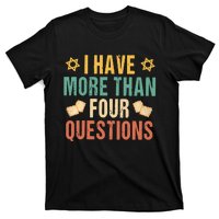 I Have More Than Four Questions Happy Passover Decorations Passover Family T-Shirt