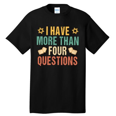 I Have More Than Four Questions Happy Passover Decorations Passover Family Tall T-Shirt