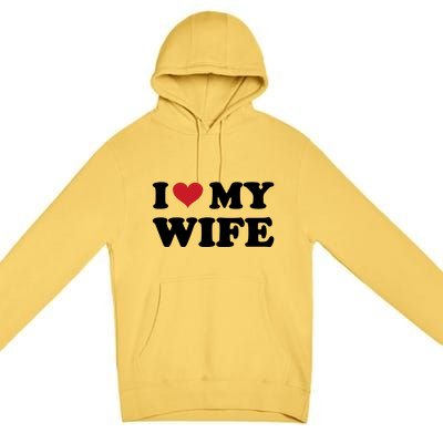 I Heart My Wife Premium Pullover Hoodie