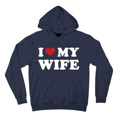 I Heart My Wife Hoodie