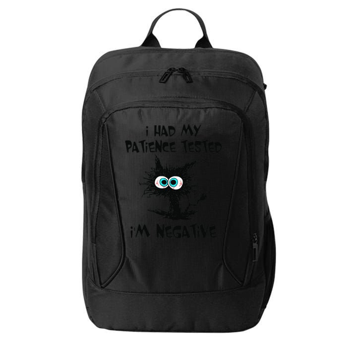 I Had My Patience Tested I'm Negative Cat Funny sarcasm City Backpack