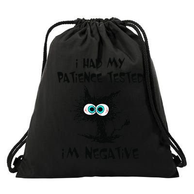 I Had My Patience Tested I'm Negative Cat Funny sarcasm Drawstring Bag