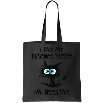 I Had My Patience Tested I'm Negative Cat Funny sarcasm Tote Bag