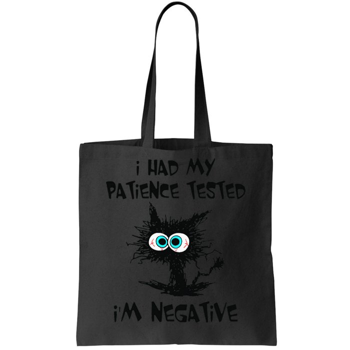 I Had My Patience Tested I'm Negative Cat Funny sarcasm Tote Bag