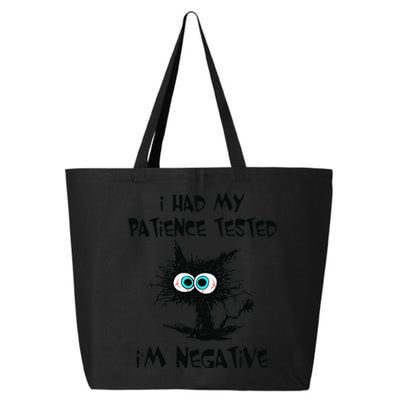 I Had My Patience Tested I'm Negative Cat Funny sarcasm 25L Jumbo Tote