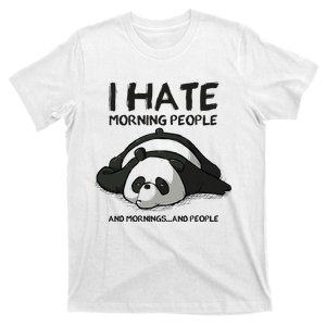 I Hate Mornings People And Mornings And People Funny Panda T-Shirt