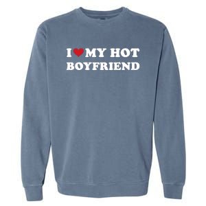 I Heart My Hot Boyfriend Garment-Dyed Sweatshirt