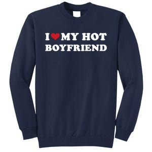 I Heart My Hot Boyfriend Tall Sweatshirt