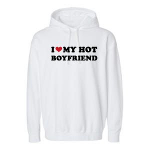 I Heart My Hot Boyfriend Garment-Dyed Fleece Hoodie