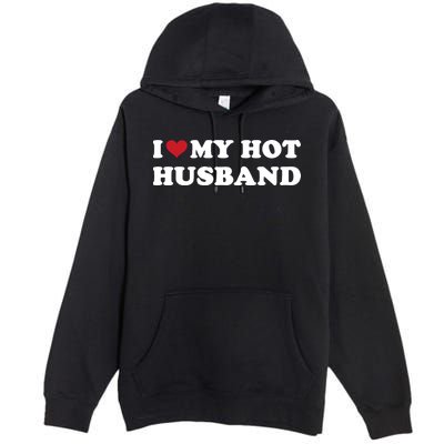 I Heart My Hot Husband Premium Pullover Hoodie