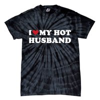 I Heart My Hot Husband Tie-Dye T-Shirt