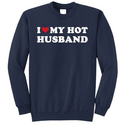 I Heart My Hot Husband Sweatshirt