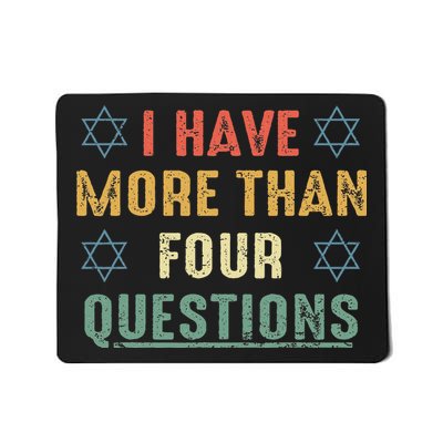 I Have More Than Four Questions Funny Passover Seder Mousepad