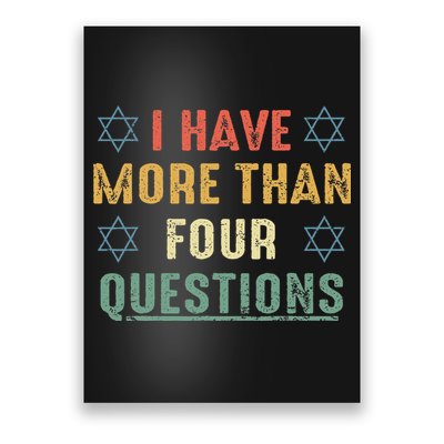 I Have More Than Four Questions Funny Passover Seder Poster