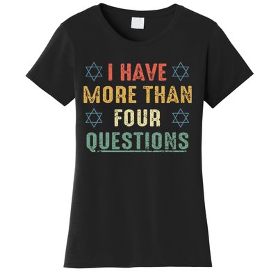 I Have More Than Four Questions Funny Passover Seder Women's T-Shirt