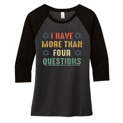 I Have More Than Four Questions Funny Passover Seder Women's Tri-Blend 3/4-Sleeve Raglan Shirt