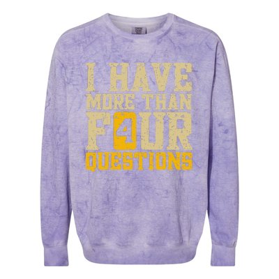 I Have More Than Four Questions Passover Funny Colorblast Crewneck Sweatshirt