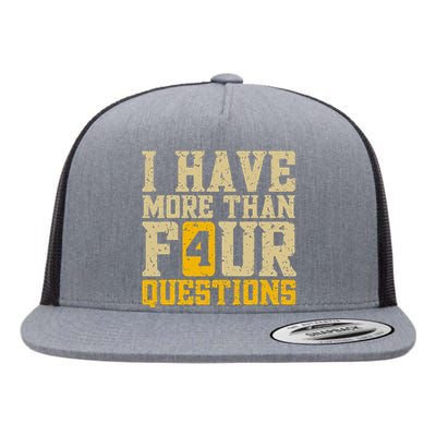 I Have More Than Four Questions Passover Funny Flat Bill Trucker Hat