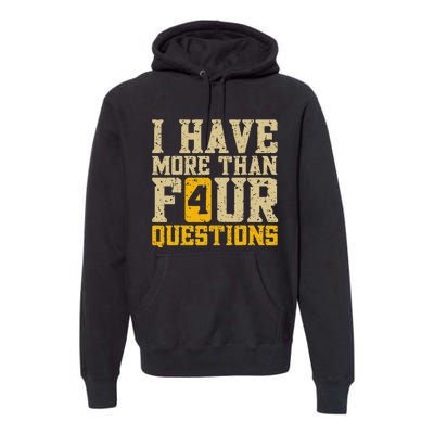 I Have More Than Four Questions Passover Funny Premium Hoodie