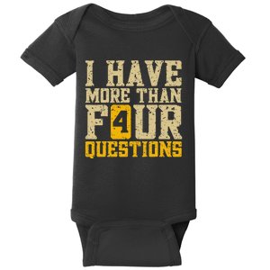 I Have More Than Four Questions Passover Funny Baby Bodysuit