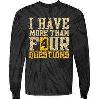 I Have More Than Four Questions Passover Funny Tie-Dye Long Sleeve Shirt