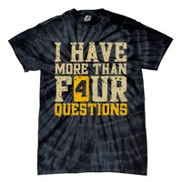 I Have More Than Four Questions Passover Funny Tie-Dye T-Shirt