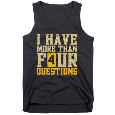 I Have More Than Four Questions Passover Funny Tank Top