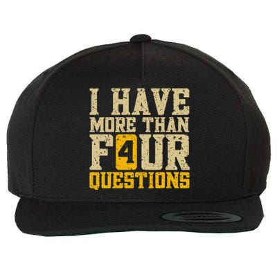 I Have More Than Four Questions Passover Funny Wool Snapback Cap