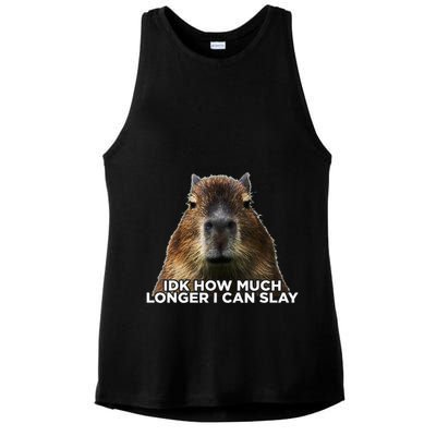 Idk How Much Longer I Can Slay Capybara Sarcastic Dank Meme Ladies PosiCharge Tri-Blend Wicking Tank