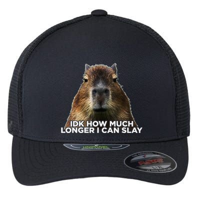 Idk How Much Longer I Can Slay Capybara Sarcastic Dank Meme Flexfit Unipanel Trucker Cap