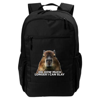 Idk How Much Longer I Can Slay Capybara Sarcastic Dank Meme Daily Commute Backpack