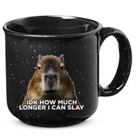 Idk How Much Longer I Can Slay Capybara Sarcastic Dank Meme 15oz Campfire Ceramic Mug