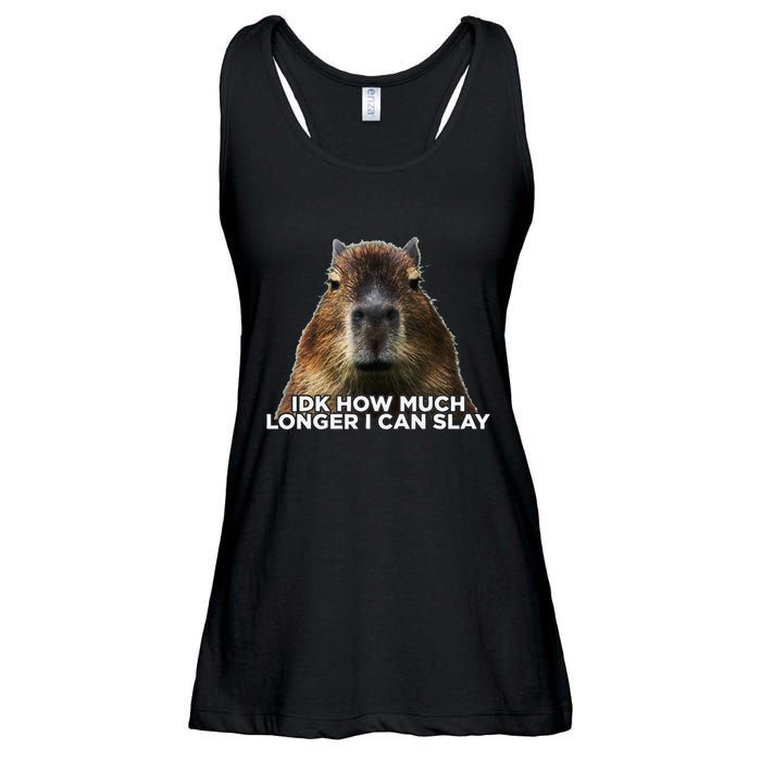 Idk How Much Longer I Can Slay Capybara Sarcastic Dank Meme Ladies Essential Flowy Tank