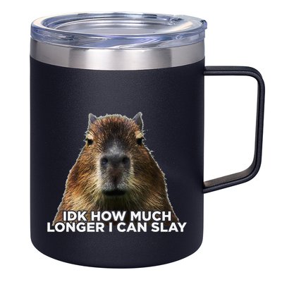 Idk How Much Longer I Can Slay Capybara Sarcastic Dank Meme 12oz Stainless Steel Coffee Mug
