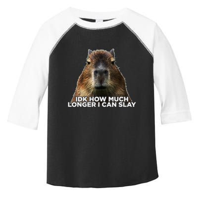 Idk How Much Longer I Can Slay Capybara Sarcastic Dank Meme Toddler Fine Jersey T-Shirt