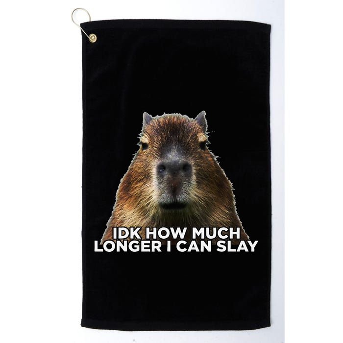 Idk How Much Longer I Can Slay Capybara Sarcastic Dank Meme Golf Towel